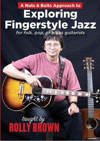 A Nuts &amp; Bolts Approach to Exploring Fingerstyle Jazz - taught by Rolly Brown
