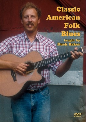 Classic American Folk Blues - taught by Duck Baker Classic American Folk Blues - taught by Duck Baker