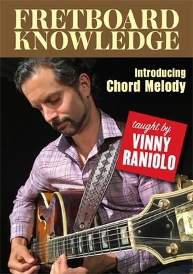 Fretboard Knowledge: Introducing Chord Melody - taught by Vinny Raniolo