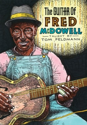 Guitar of Fred McDowell (2 DVD Set) - taught by Tom Feldmann