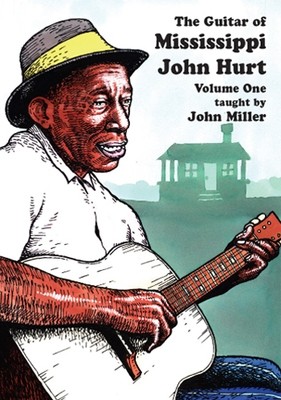 Guitar of Mississippi John Hurt: Volume 1 - taught by John Miller