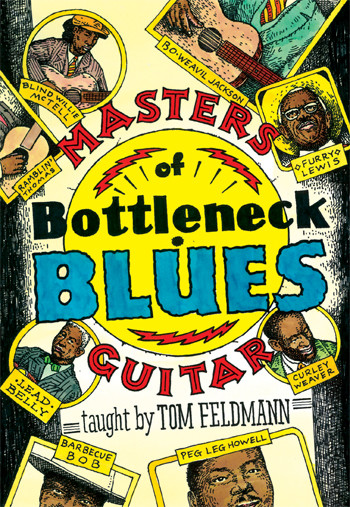 Masters of Bottleneck Blues Guitar (2 DVD Set) - taught by Tom Feldmann