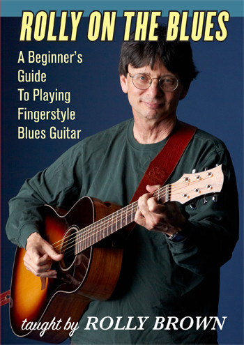 Rolly On The Blues: A Beginner's Guide to Playing Fingerstyle Blues Guitar - taught by Rolly Brown