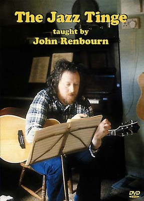 The Jazz Tinge - taught by John Renbourn The Jazz Tinge - taught by John Renbourn