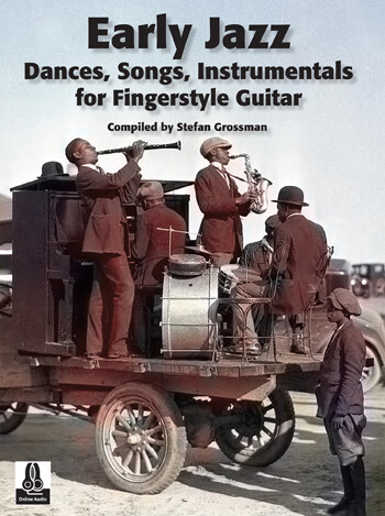 Early Jazz Dances, Songs &amp; Instrumentals for Fingerstyle Guitar by Stefan Grossman