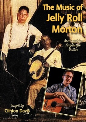 The Music of Jelly Roll Morton - taught by Clinton Davis