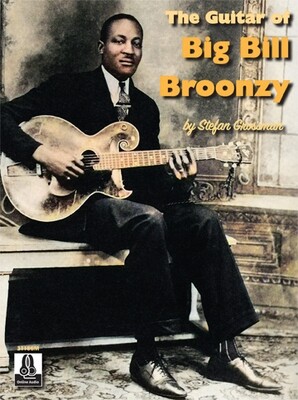 The Guitar of Big Bill Broonzy by Stefan Grossman