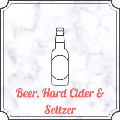 Beers, Ciders and Spiked Seltzers