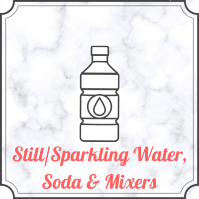 Still/Sparkling Water &amp; Mixers