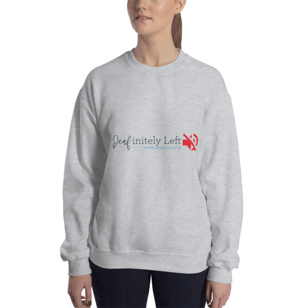Deafinitely LEFT Sweatshirt Unisex Deafinitely LEFT Sweatshirt Unisex