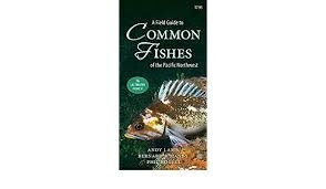 Field Guide to Common Fishes of the Pacific Northwest