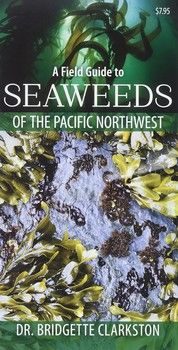 Field Gude to Seaweeds of the PNW