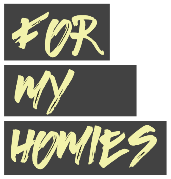 For my Homies - Online Store