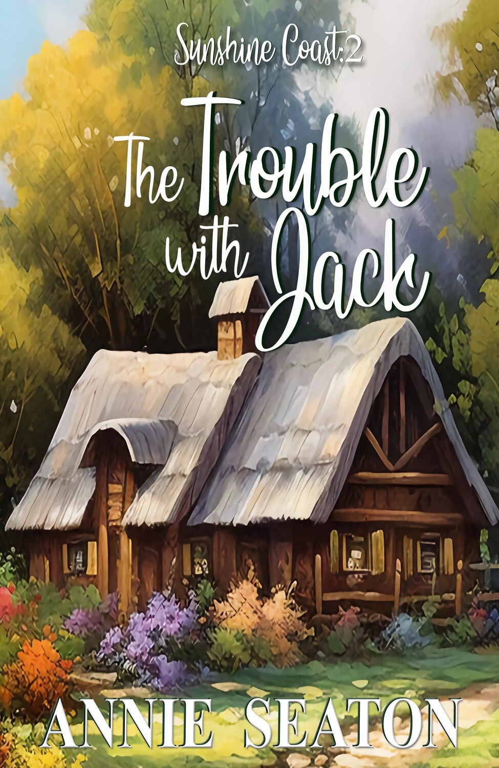 Sunshine Coast Book 2 The Trouble with Jack
