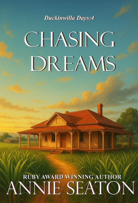 Chasing Dreams -Book 4 Duckinwilla Days -PRE-ORDER