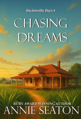 Chasing Dreams -Book 4 Duckinwilla Days