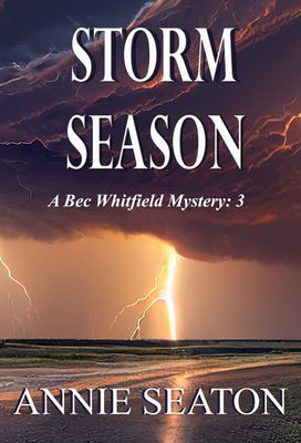 Storm Season Book 3 of the Bec Whitfield Mysteries
