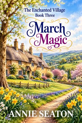 March Magic: Enchanted Village  Book 4.