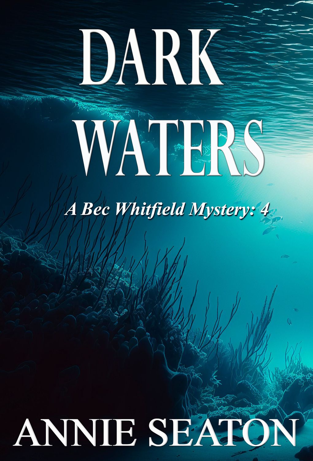 Dark Waters Book 4 of the Bec Whitfield Mysteries
