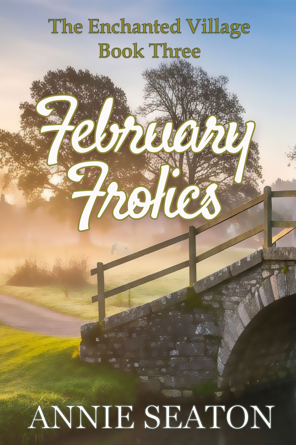 February Frolics: Enchanted Village Book 3.