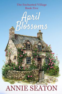 April Blossoms: The Enchanted Village Book 5. Pre-order- April