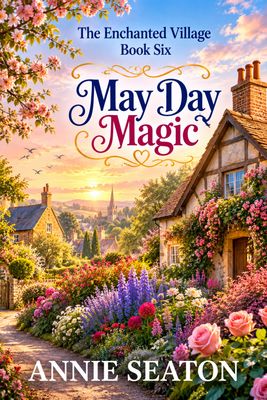 MayDay Magic: The Enchanted Village Book 6
