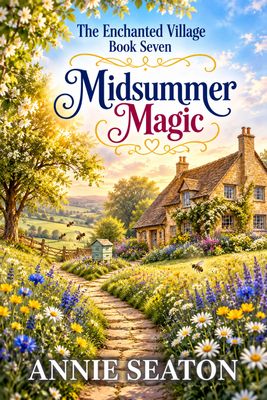 Midsummer Magic; The Enchanted Village Book 7