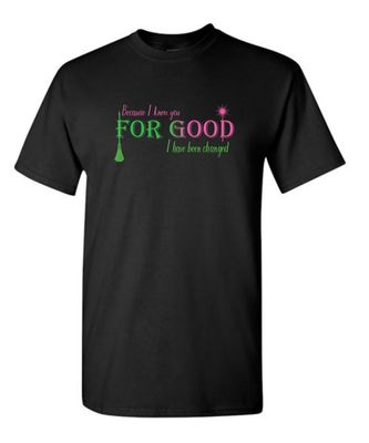 Wicked For Good Shirt Wicked For Good Shirt
