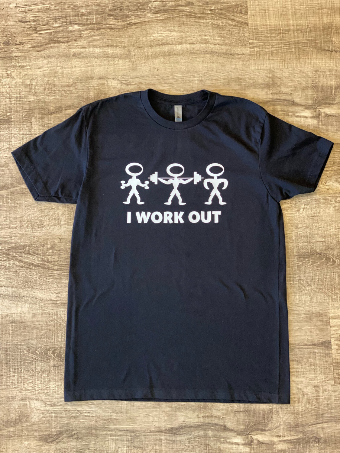 I Work Out Shirt I Work Out Shirt