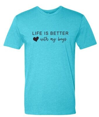 Life is better with my boys Life is better with my boys