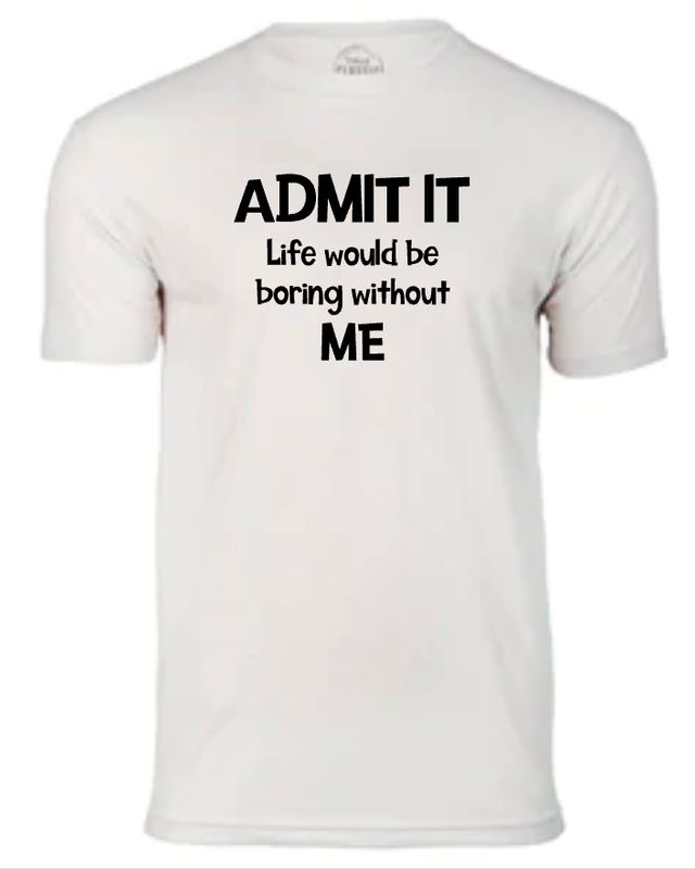 Admit it Shirt