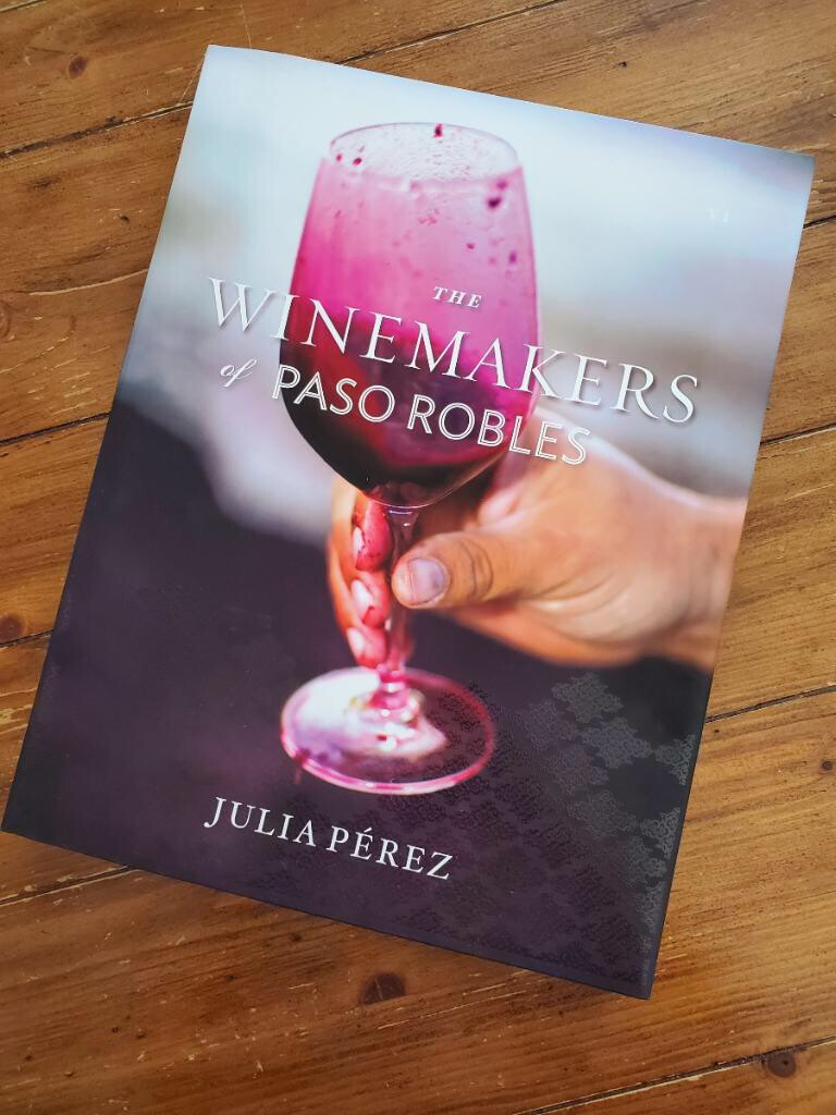 The Winemakers of Paso Robles by Julia Pérez