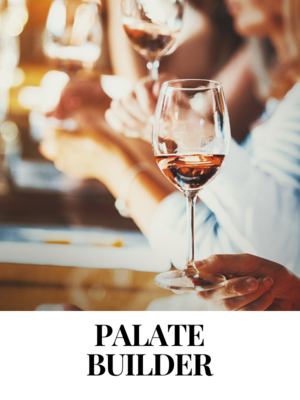 August 28 - Palate Builder - take your tasting skills to the next level