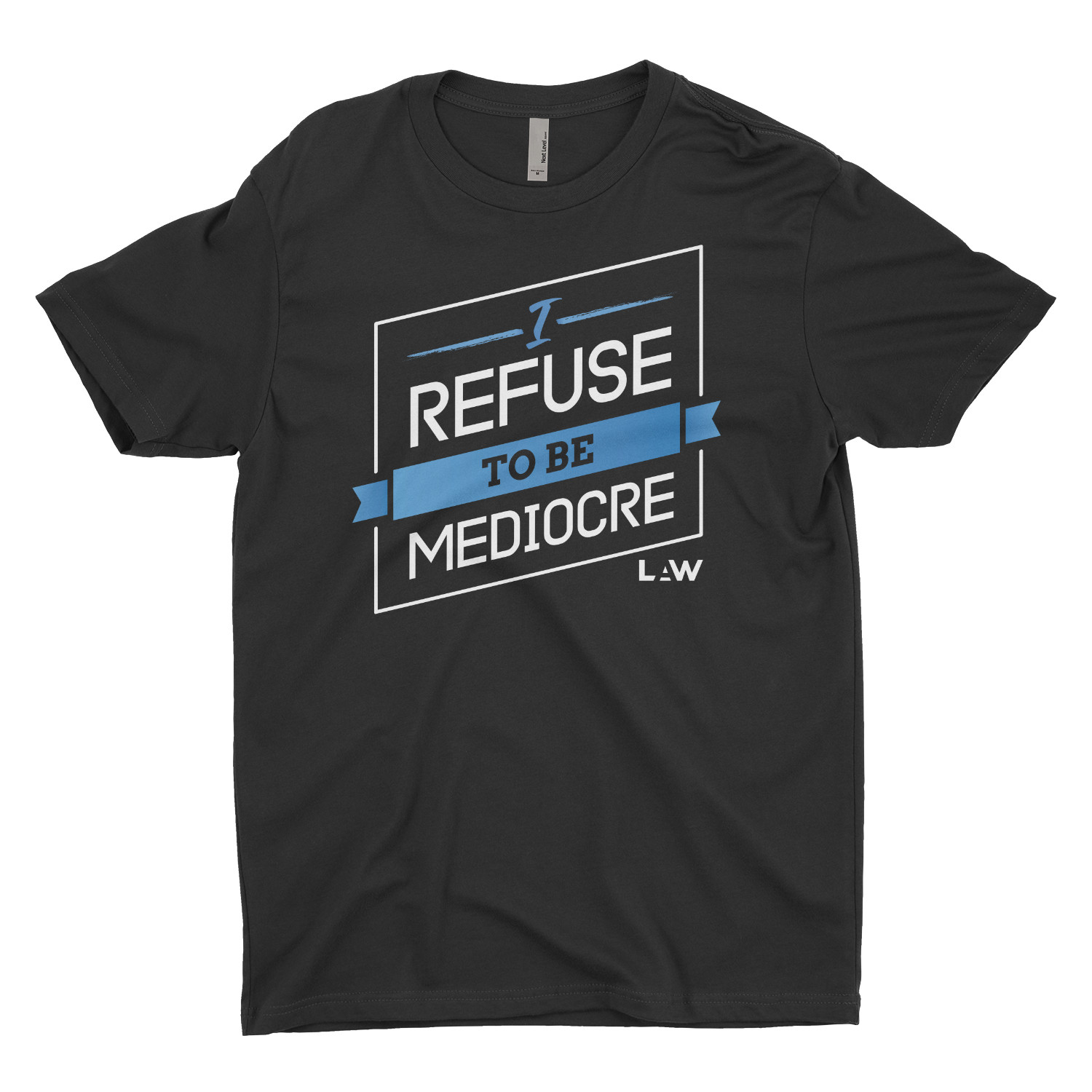 I Refuse To Be Mediocre Tee