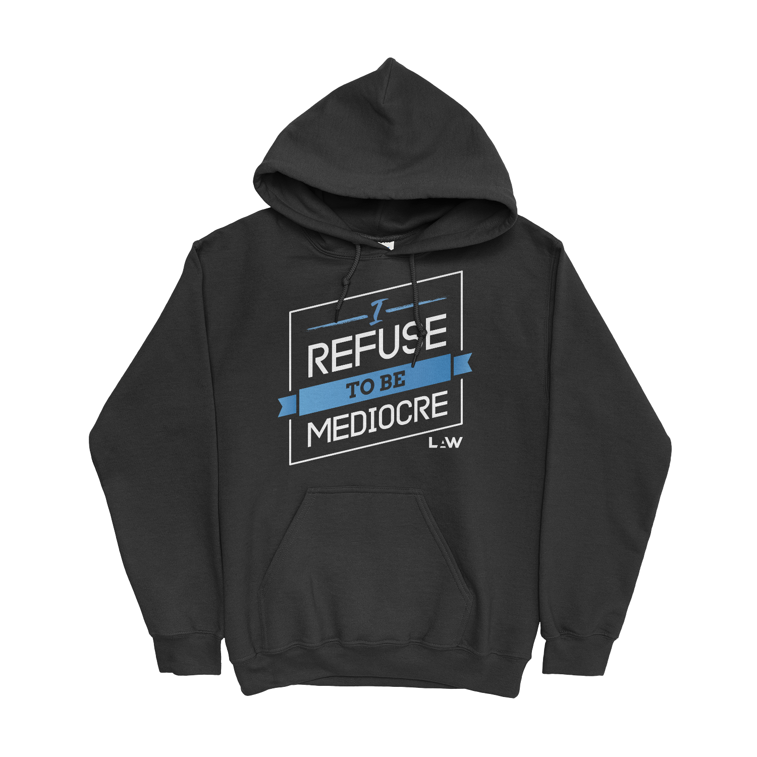 I Refuse To Be Mediocre Hoodie