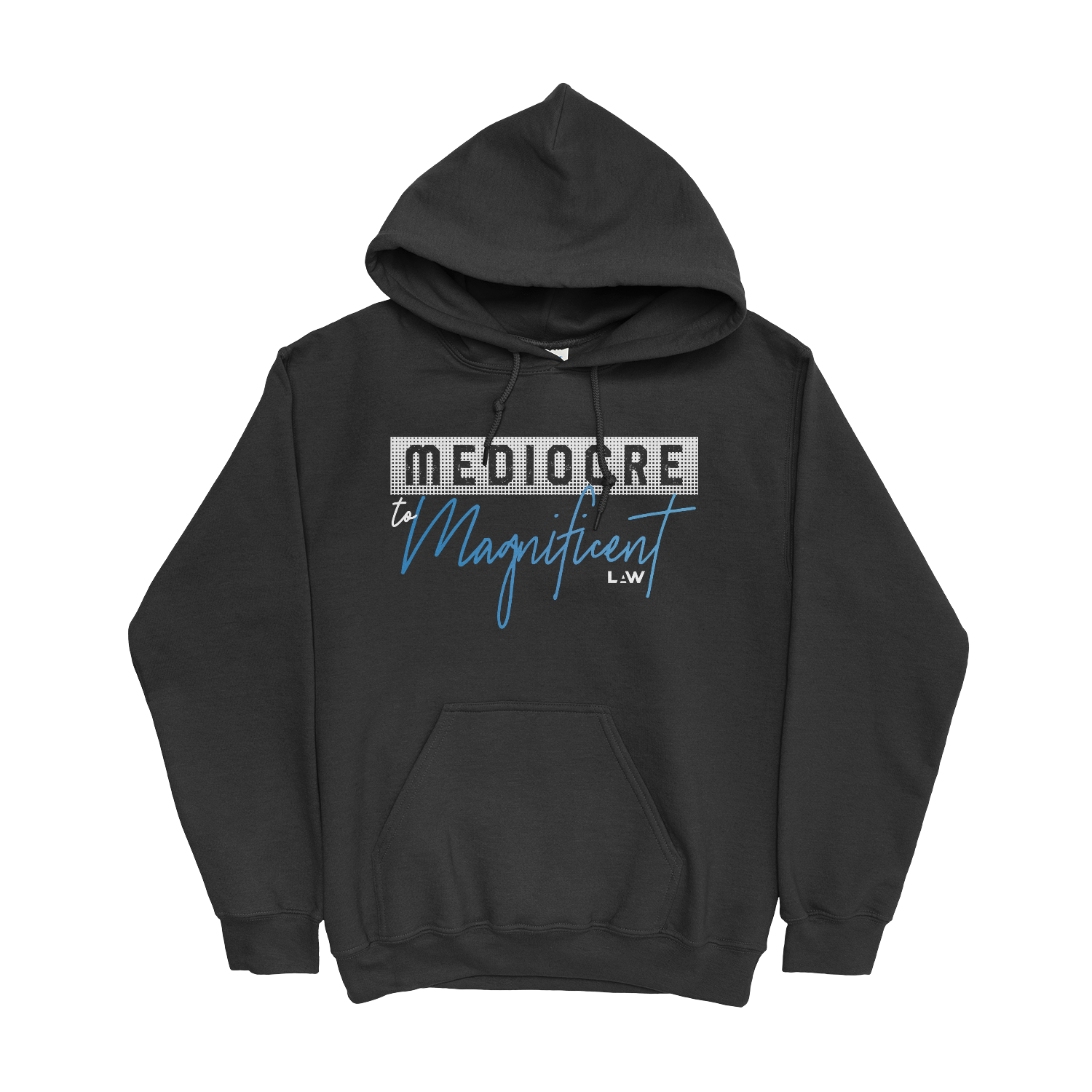 Mediocre to Magnificent Hoodie