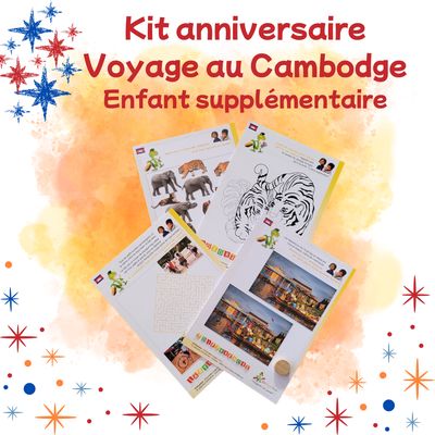 Kit anniversaire "Voyage au Cambodge" enfant supplémentaire