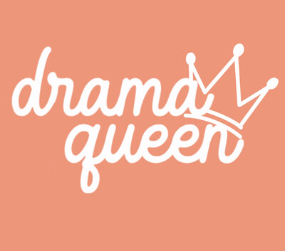 DRAMA QUEEN