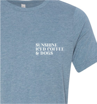 SUNSHINE, ICE COFFEE &amp; DOGS TEE