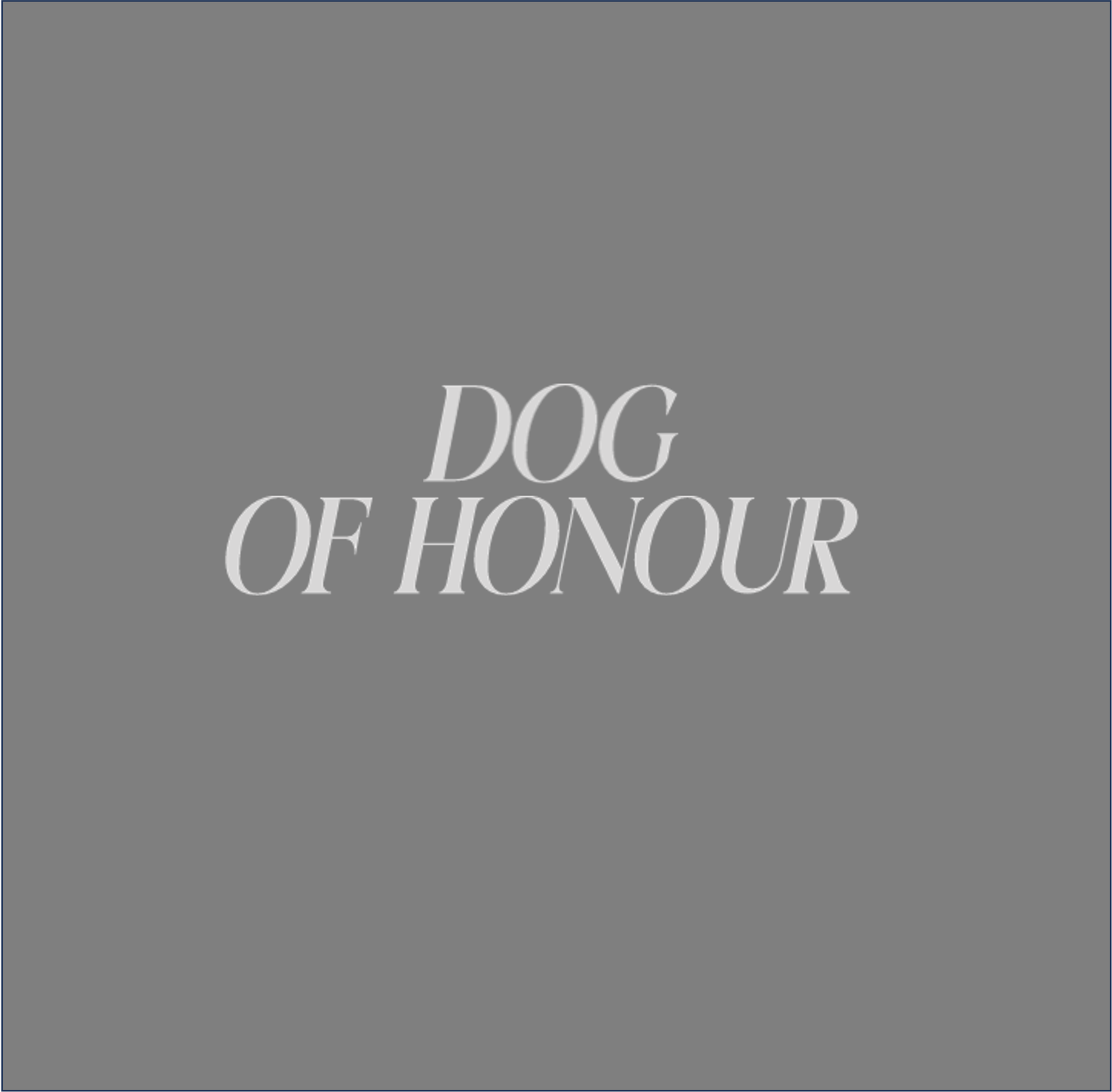 DOG OF HONOUR