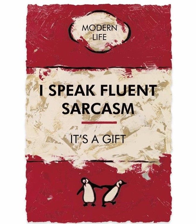 I Speak Fluent Sarcasm