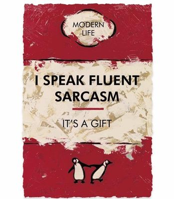 I Speak Fluent Sarcasm