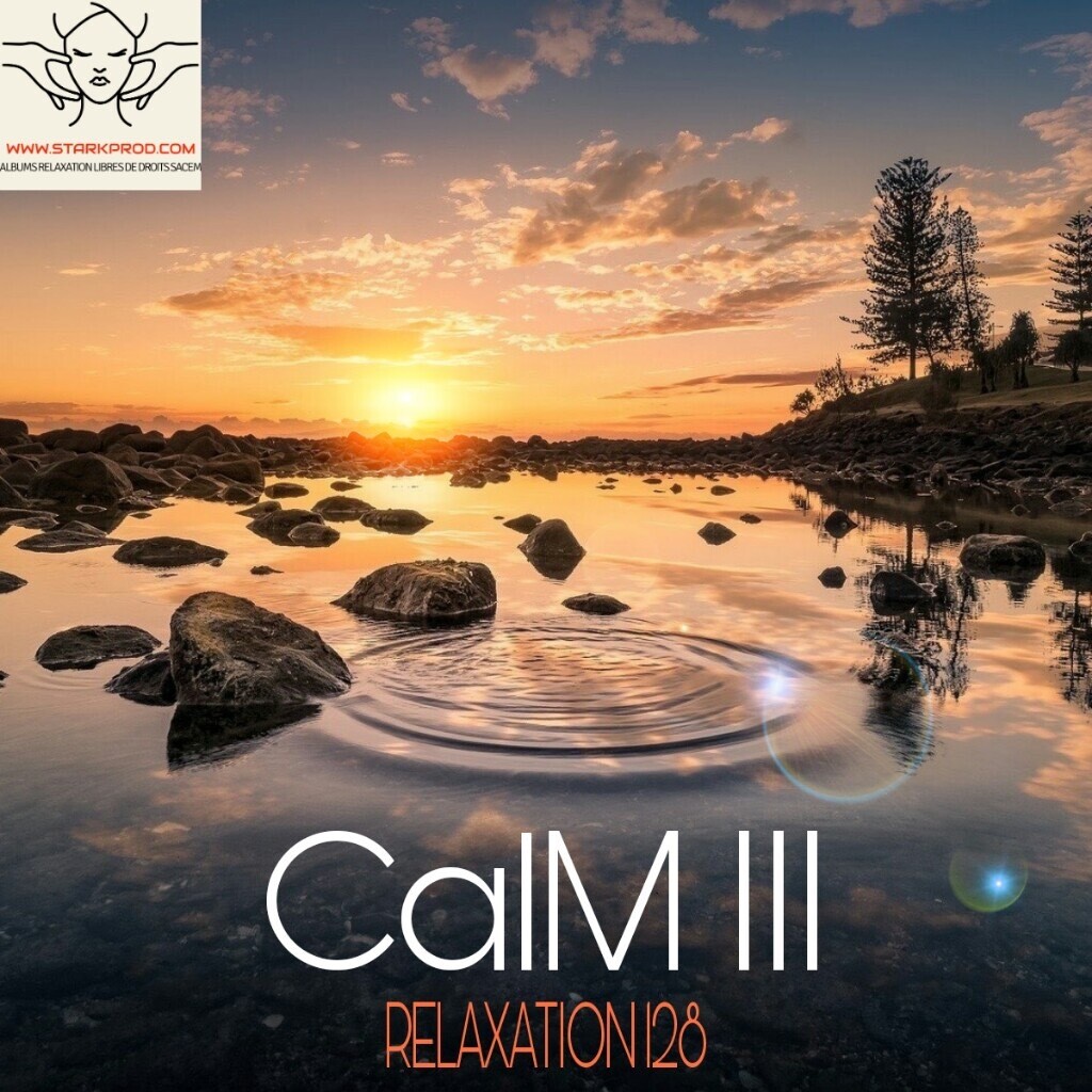 Album Relaxation 128 Calm III  style Sophrologie Méditation