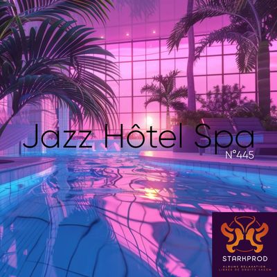 Album Relaxation N°445 Jazz Hôtel Spa