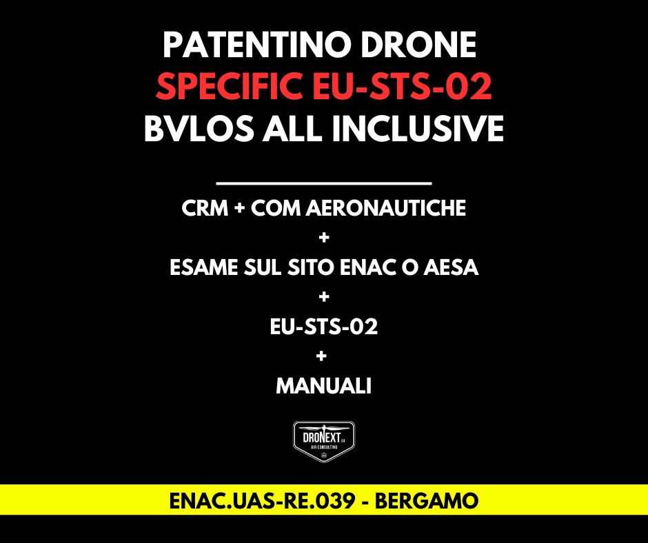 BERGAMO: CORSO DRONE SPECIFIC EU-STS-02 (BVLOS) 24/29/31.01.2026: TEORIA + PRATICA + ESAMI + MANUALI + ATTESTATO