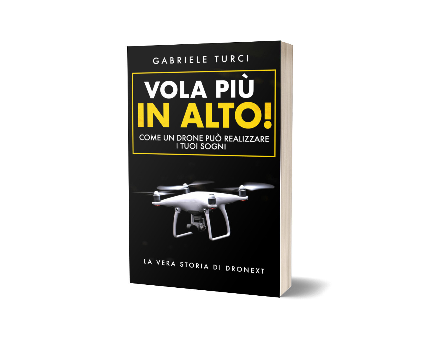 "VOLA PIÙ IN ALTO!": COME UN DRONE PUÒ REALIZZARE I TUOI SOGNI - LA VERA STORIA DI DRONEXT