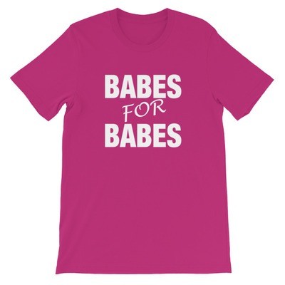 Babes for Babes - T-Shirt (Multi Colors)