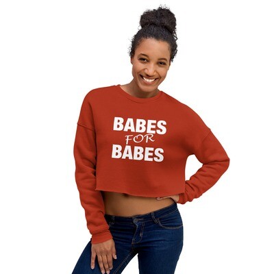 Babes For Babes - Crop Sweatshirt (Multi Colors)
