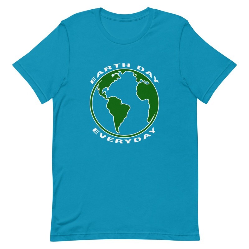 Earth Day Everyday - T-Shirt (Multi Colors)