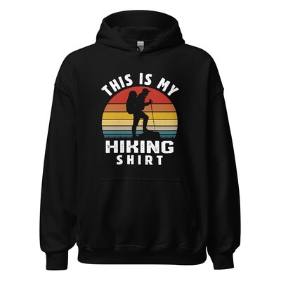 This is my Hiking Shirt - Hoodie (multi colors)